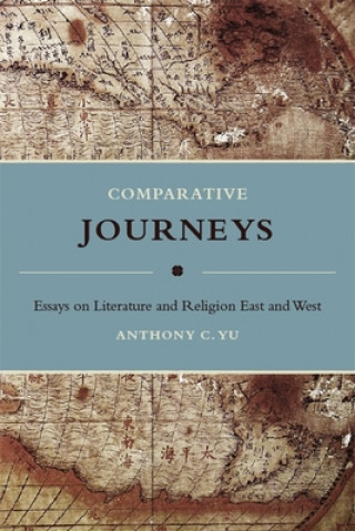 Kniha Comparative Journeys Anthony C. Yu
