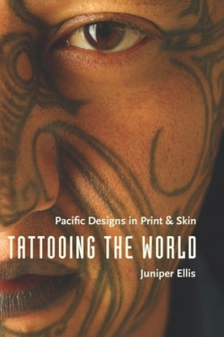 Książka Tattooing the World Juniper Ellis