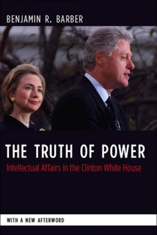 Carte Truth of Power Benjamin R. Barber