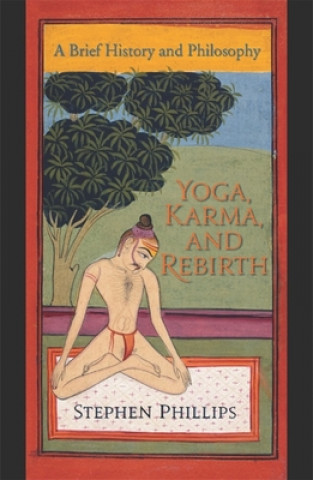 Book Yoga, Karma, and Rebirth Stephen Phillips