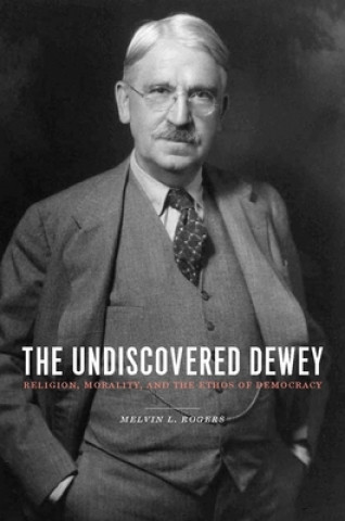 Książka Undiscovered Dewey Melvin L. Rogers