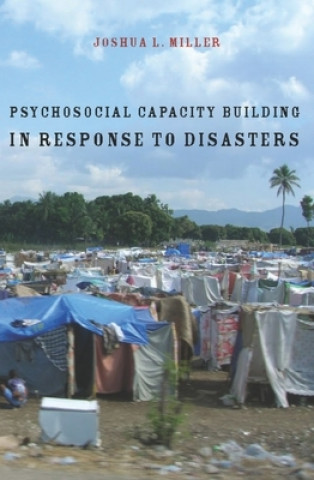Carte Psychosocial Capacity Building in Response to Disasters Joshua L. Miller