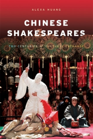 Libro Chinese Shakespeares Alexander C.Y. Huang