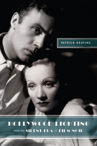 Kniha Hollywood Lighting from the Silent Era to Film Noir Patrick Keating
