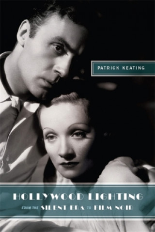 Carte Hollywood Lighting from the Silent Era to Film Noir Patrick Keating