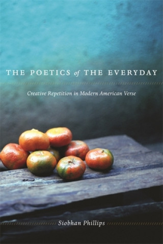 Kniha Poetics of the Everyday Siobhan Phillips