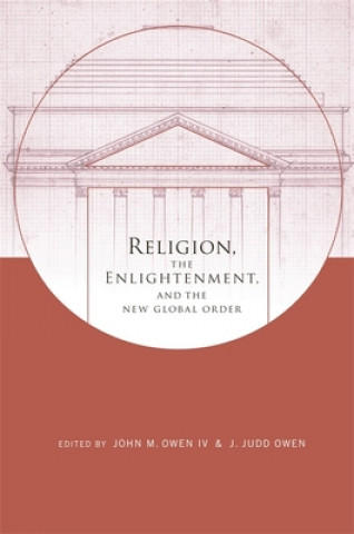 Kniha Religion, the Enlightenment, and the New Global Order John Owen Iv
