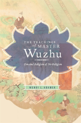 Livre Teachings of Master Wuzhu Wendi L. Adamek