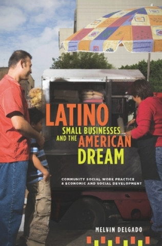 Carte Latino Small Businesses and the American Dream Melvin Delgado