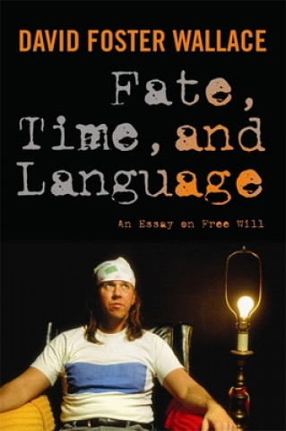 Kniha Fate, Time, and Language David Foster Wallace