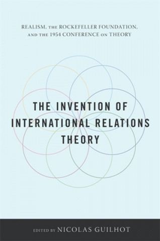 Carte Invention of International Relations Theory Nicolas Guilhot