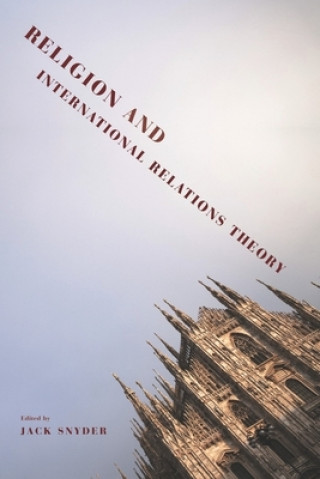 Книга Religion and International Relations Theory Jack Snyder