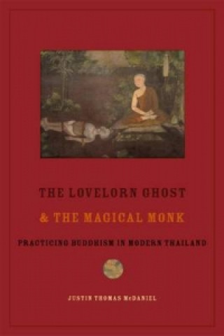 Książka Lovelorn Ghost and the Magical Monk Justin Thomas McDaniel
