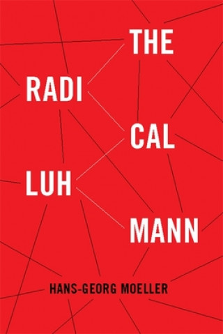 Kniha Radical Luhmann Hans-Georg Moeller