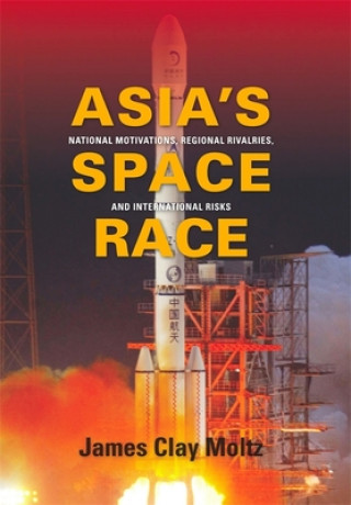 Kniha Asia's Space Race James Clay Moltz