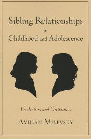 Buch Sibling Relationships in Childhood and Adolescence Avidan Milevsky