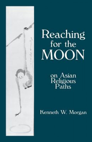 Knjiga Reaching for the Moon Kenneth W. Morgan