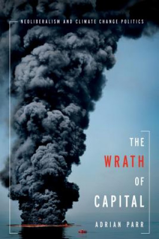 Könyv Wrath of Capital Adrian Parr