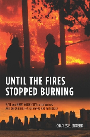 Книга Until the Fires Stopped Burning Charles B. Strozier