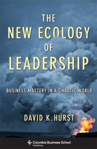 Kniha New Ecology of Leadership David K. Hurst