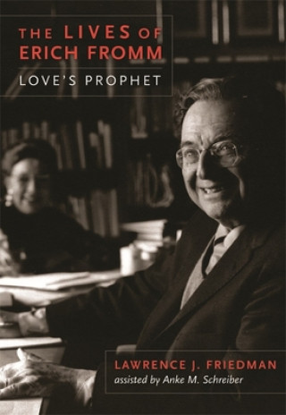Book Lives of Erich Fromm Lawrence J. Friedman