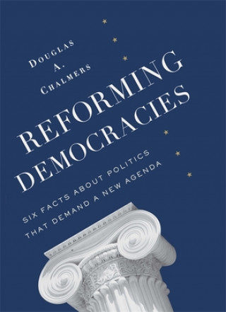 Kniha Reforming Democracies Douglas A. Chalmers