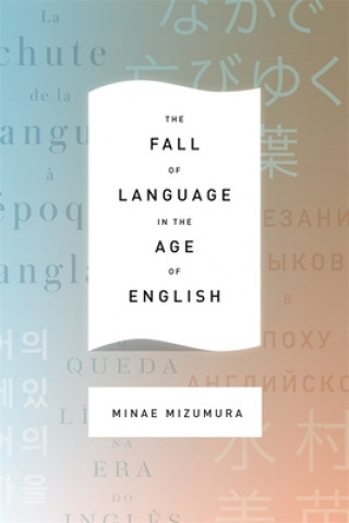 Kniha Fall of Language in the Age of English Minae Mizumura