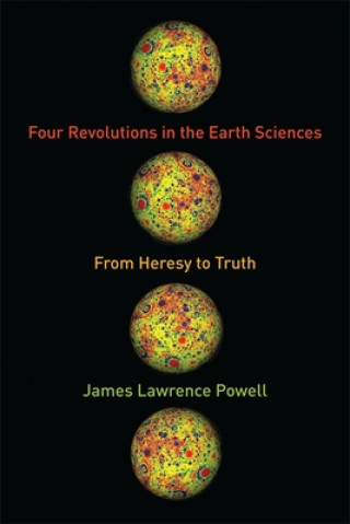 Könyv Four Revolutions in the Earth Sciences James Lawrence Powell