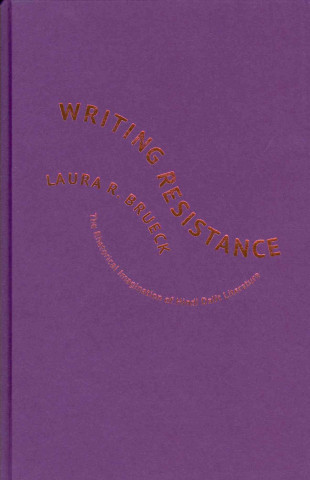 Libro Writing Resistance Laura R. Brueck