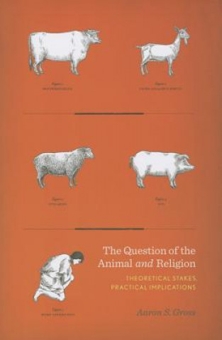 Kniha Question of the Animal and Religion Aaron Simon Gross