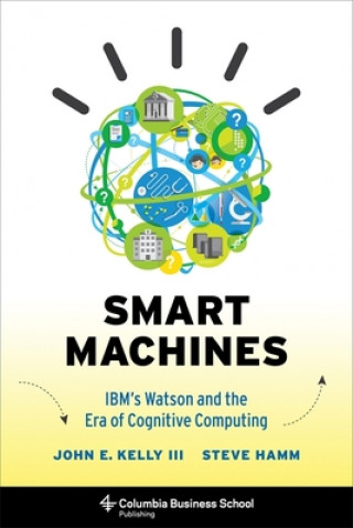 Kniha Smart Machines John E. Kelly