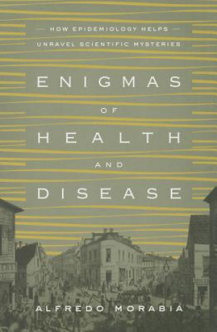 Kniha Enigmas of Health and Disease Alfredo Morabia