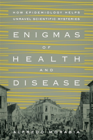 Könyv Enigmas of Health and Disease Alfredo Morabia