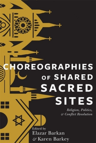 Kniha Choreographies of Shared Sacred Sites 