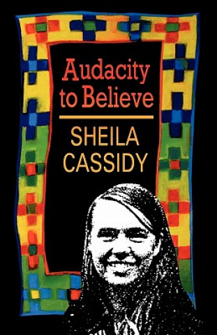 Buch Audacity to Believe Sheila Cassidy