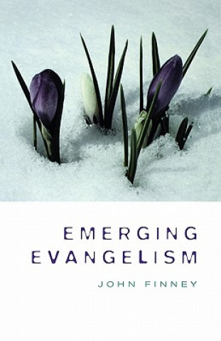 Kniha Emerging Evangelism John Finney