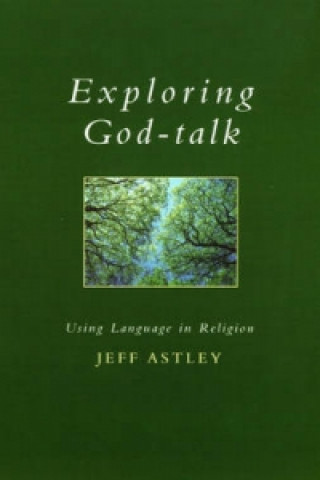 Книга Exploring God-talk Jeff Astley