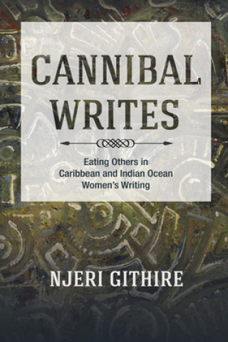 Libro Cannibal Writes Njeri Githire