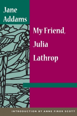 Libro My Friend, Julia Lathrop Jane Addams