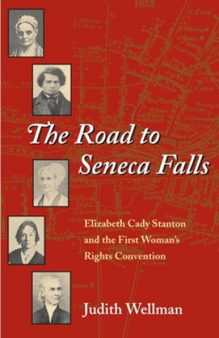 Knjiga Road to Seneca Falls Judith Wellman