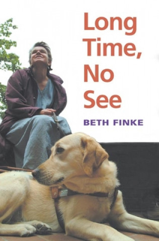 Knjiga Long Time, No See Beth Finke