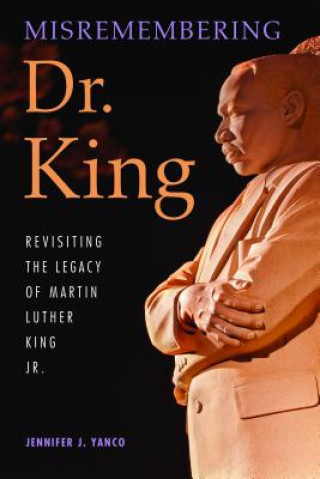 Buch Misremembering Dr. King Jennifer J Yanco