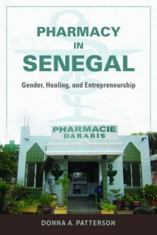 Könyv Pharmacy in Senegal Donna A Patterson