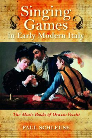 Book Singing Games in Early Modern Italy Paul Schleuse