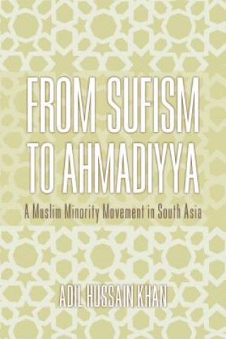 Carte From Sufism to Ahmadiyya Adil Hussain Khan