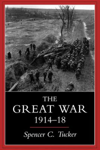 Könyv Great War, 1914-1918 SC Tucker