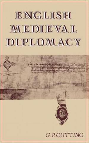 Książka English Medieval Diplomacy George Peddy Cuttino