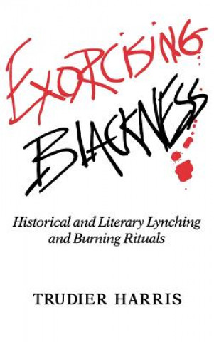Könyv Exorcising Blackness Trudier Harris