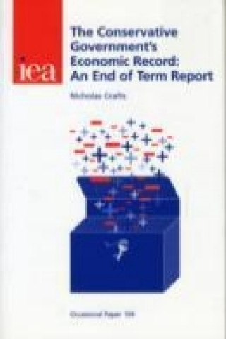 Carte Conservative Government's Economic Record Nicholas Crafts