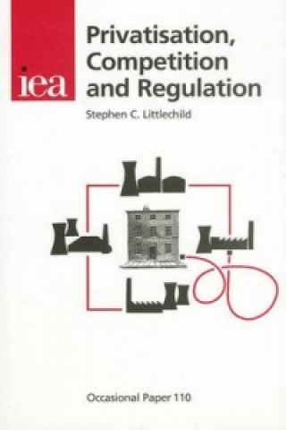 Buch Privatisation, Competition and Regulation Stephen C Littlechild